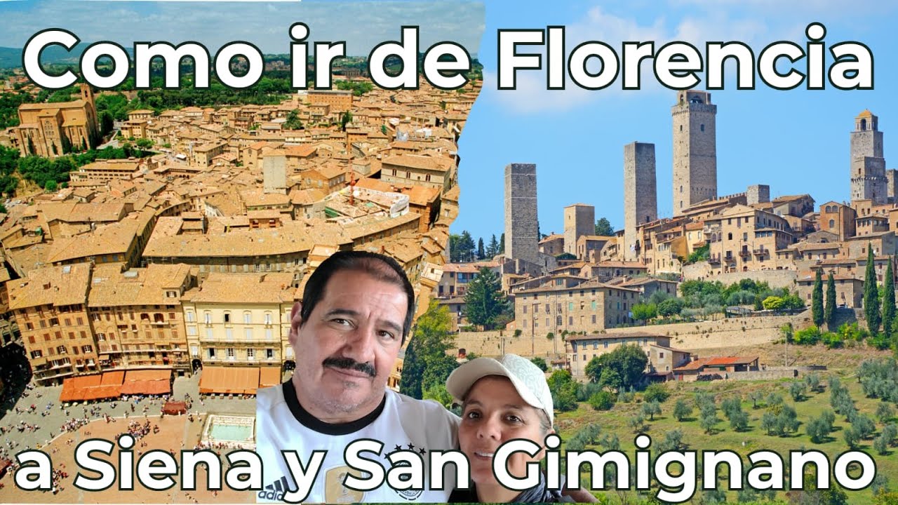 Como ir de Florencia a Siena y San Gimignano