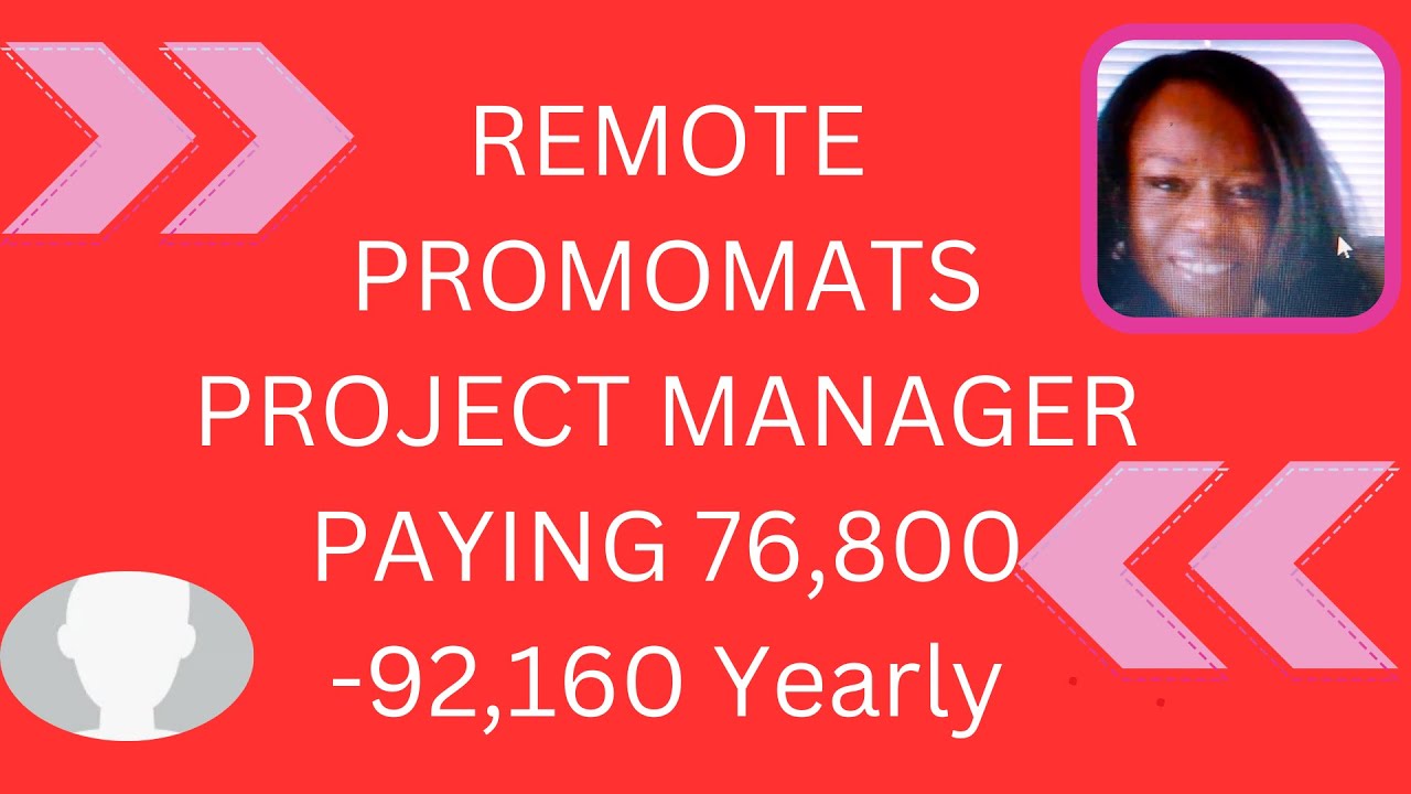 REMOTE PROMOMATS PROJECT MANAGER PAYING $76,800-93,160 /YEAR