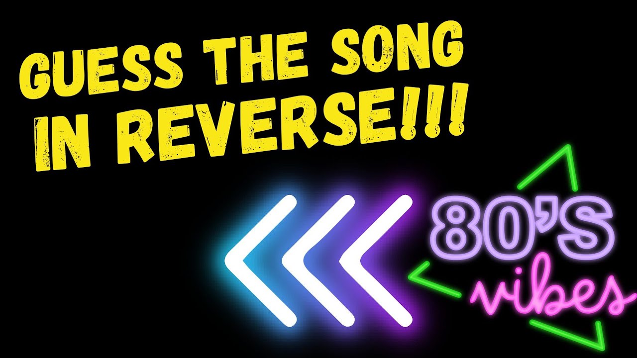 Reverse Song Challenge: 80's Hits Edition! 🎵🔙