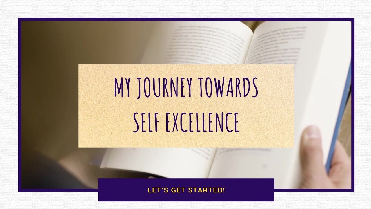 My Journey Towards Self Excellence | College Project