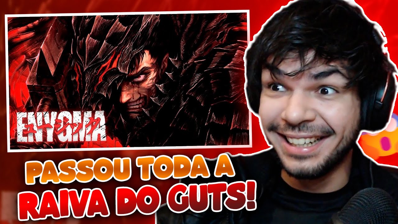 (É O BERSERK) REACT BERSERKER | Guts Pt. II (Berserk) | Enygma