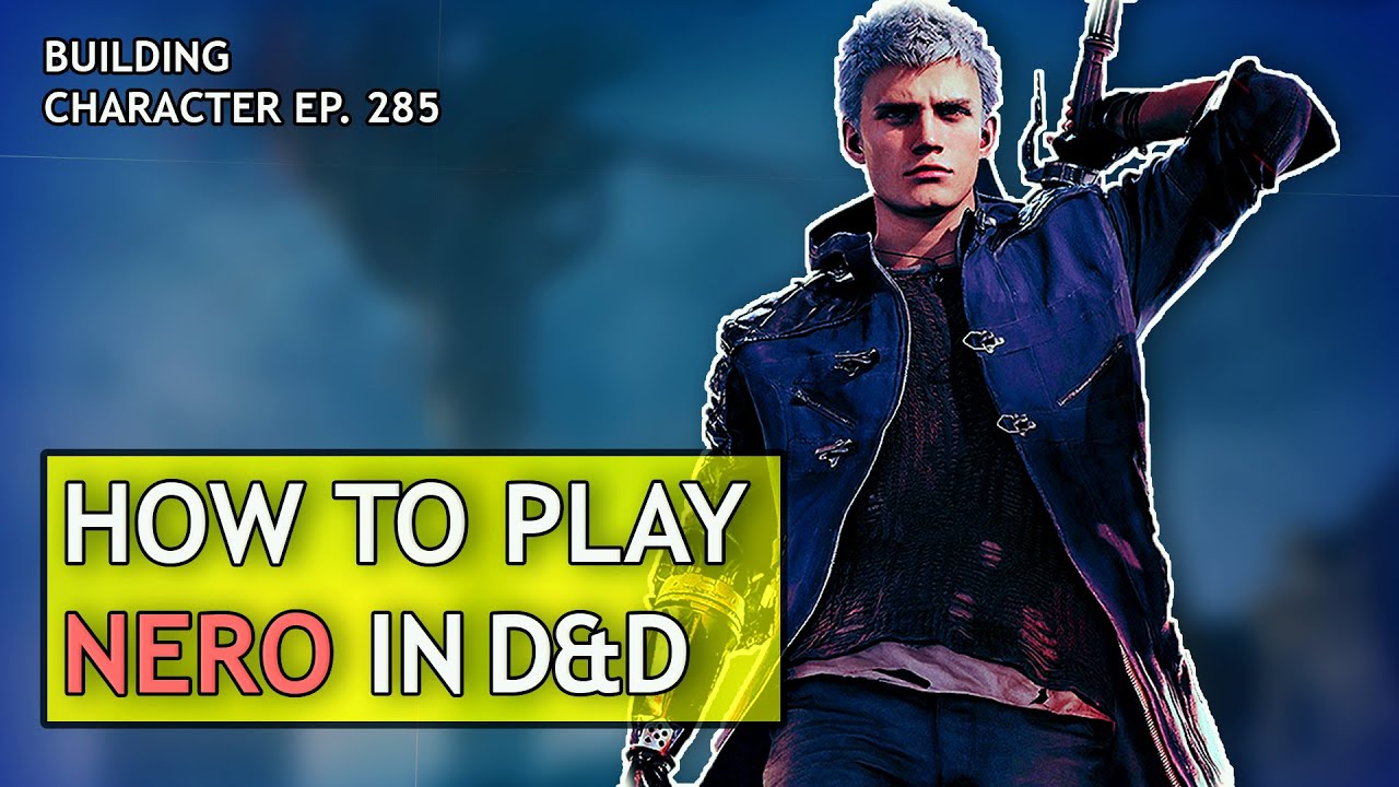 How to Play Nero in Dungeons & Dragons (Devil May Cry Build for D&D 5e)