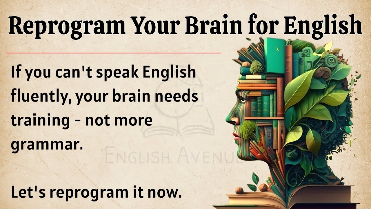 Reprogram Your Brain for English Fluency    Speak English Naturally and Confidently ✅