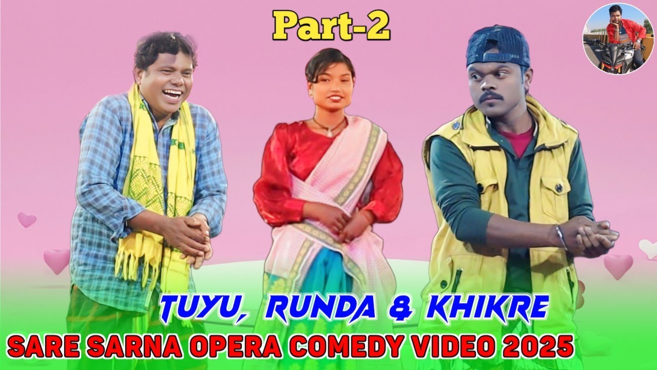 Tuyu Runda & Khikre || Sare Sarna Opera Comedy Video 2025 || Part-2 || Susanta Murmu Official