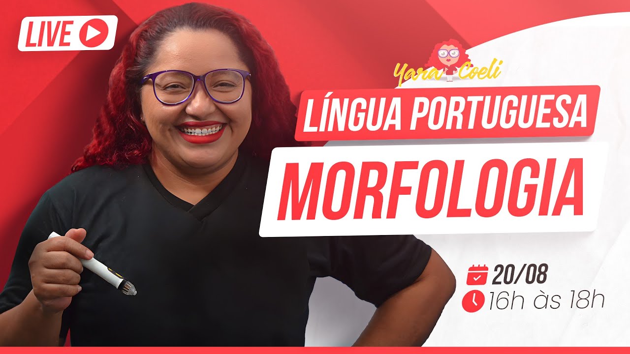 LIVE - Língua Portuguesa - Morfologia - Yara Coeli - 20/08 - 16h