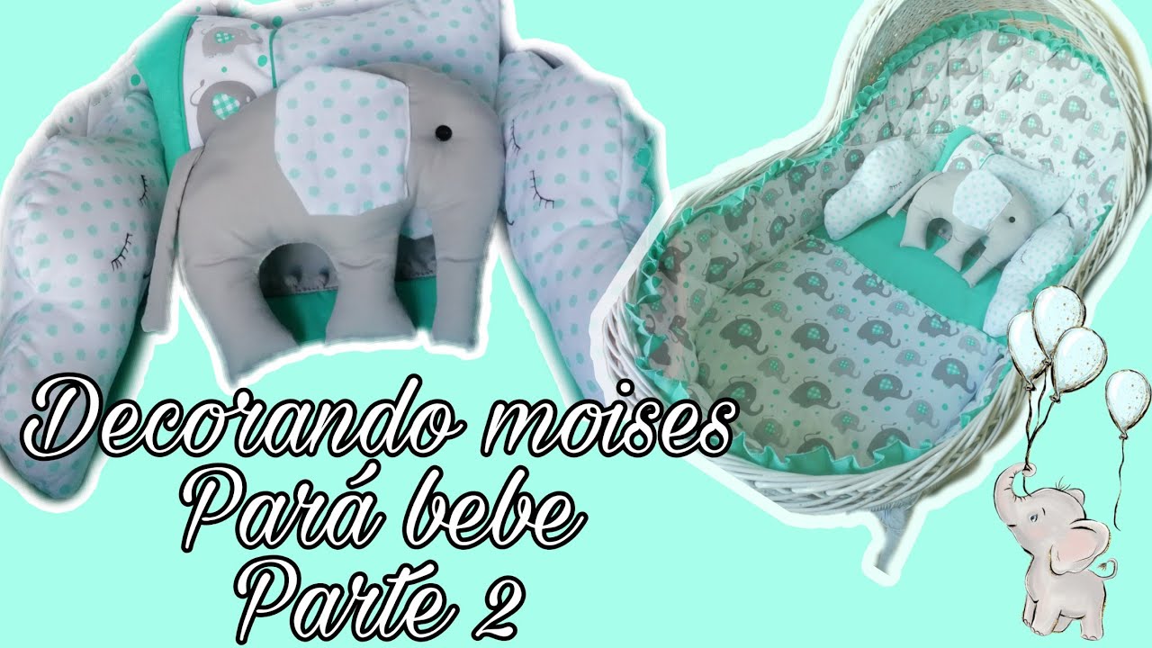 Decorando Moisés para bebe parte 2