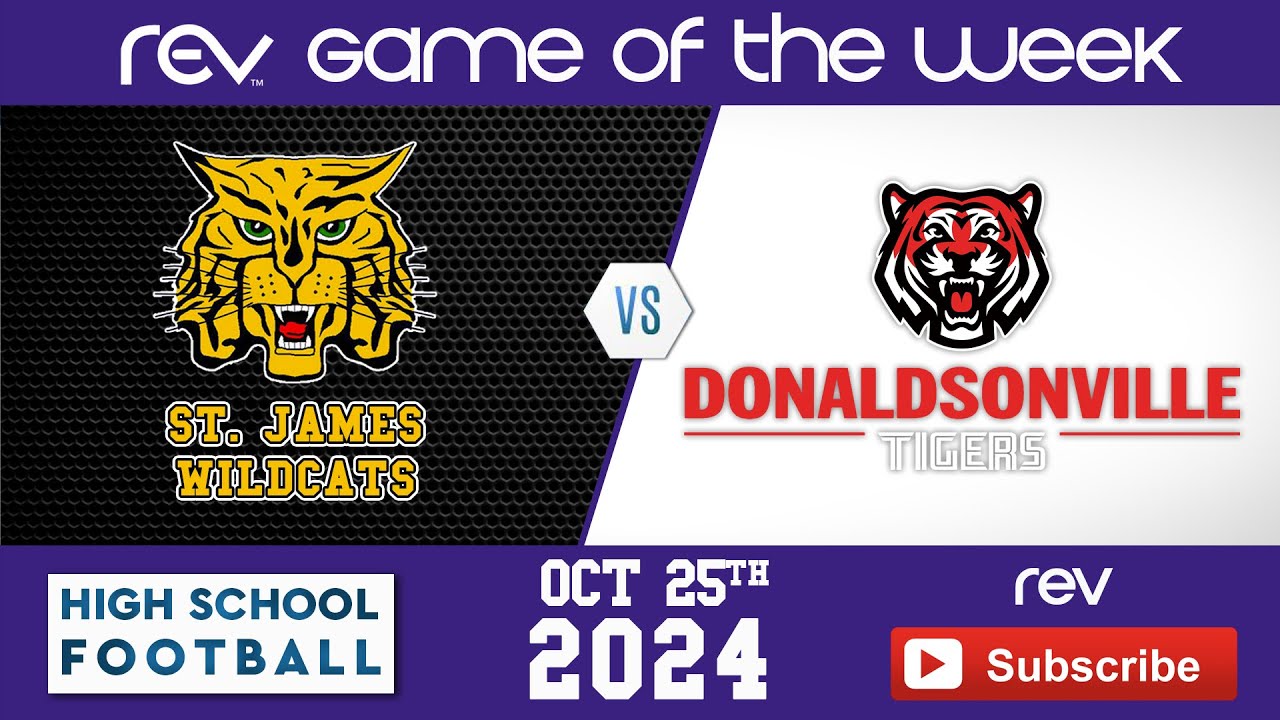 REV GAME OF THE WEEK • ST JAMES WILDCATS vs DONALDSONVILLE TIGERS