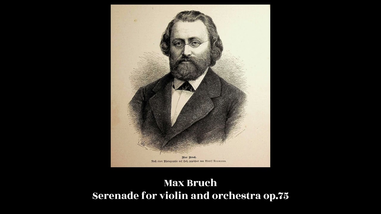 Max Bruch - Serenade for violin and orchestra op.75