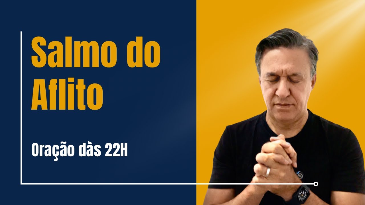 Oração das 22h | Oração do Aflito – Deus Ouve o Seu Clamor