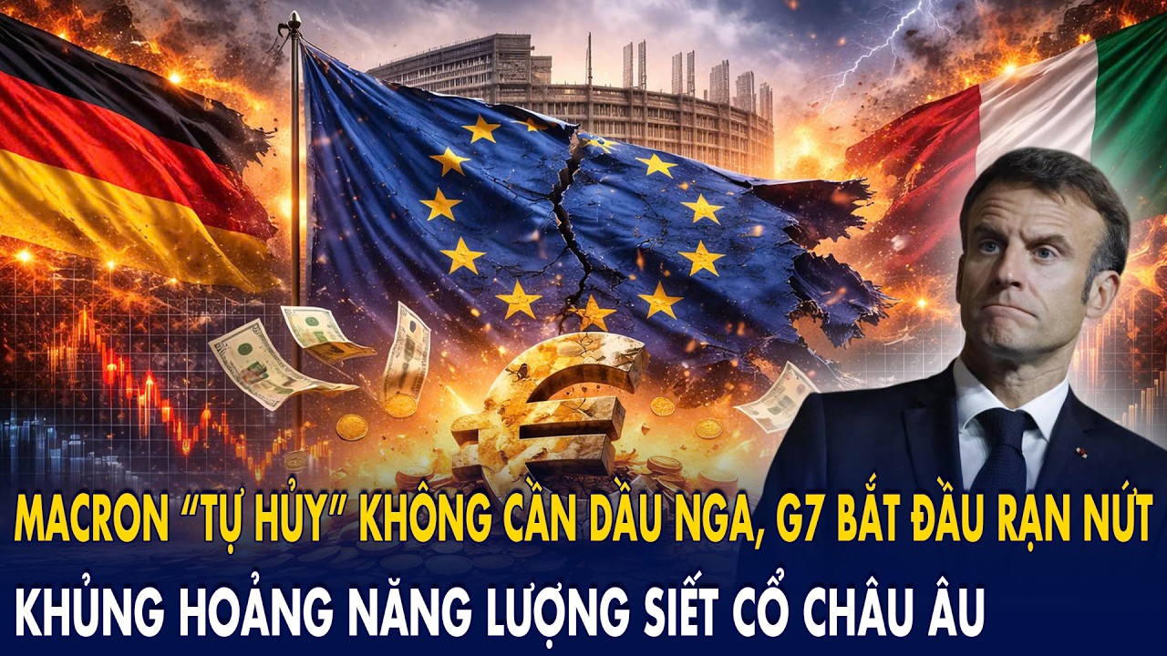 Macron “tự hủy” không cần dầu Nga, G7 bắt đầu rạn nứt: Khủng hoảng năng lượng siết cổ châu Âu!