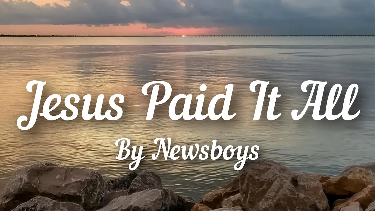 JESUS Paid It All | Song by Newsboys | Lyric video