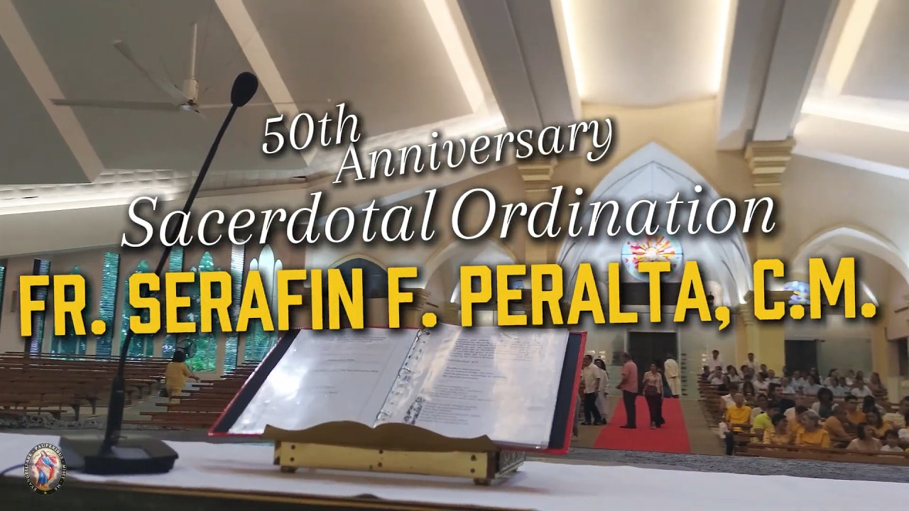 50th Anniversary of Sacerdotal Ordination: Fr. Serafin F. Peralta, C.M.