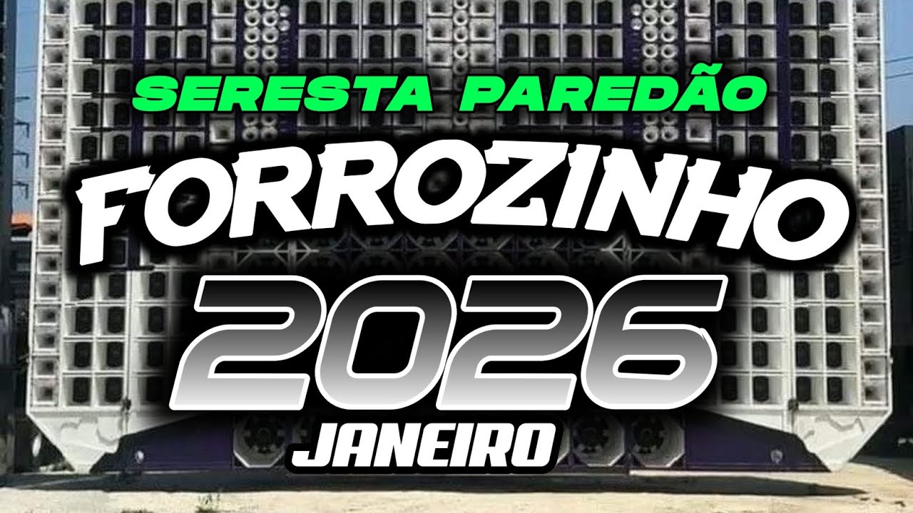 FORROZINHO 2026 PAREDÃO ATUALIZADO 2026 JANEIRO AS MELHORES #nordeste #piseiro #forrozin