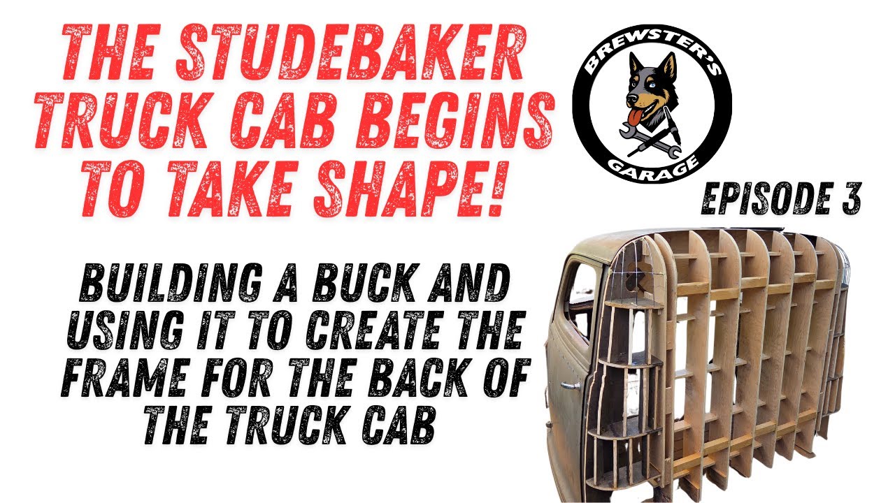 Building a Buck & Frame for the 39 Studebaker: The Cab for My Vintage Hot Rod Truck Takes Shape!