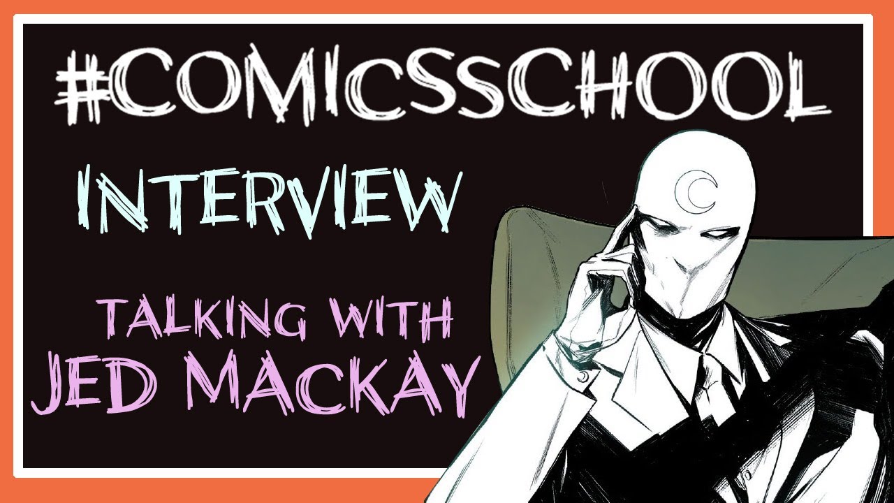 Comics School: Making Comics Interview - Writer Jed Mackay