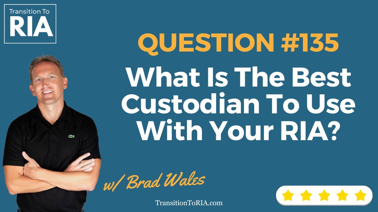 What Is The Best Custodian To Use With Your RIA?
