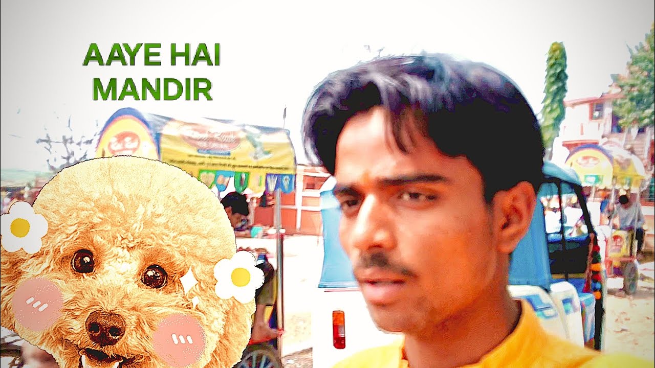 Aaye hai Mandir 🤗