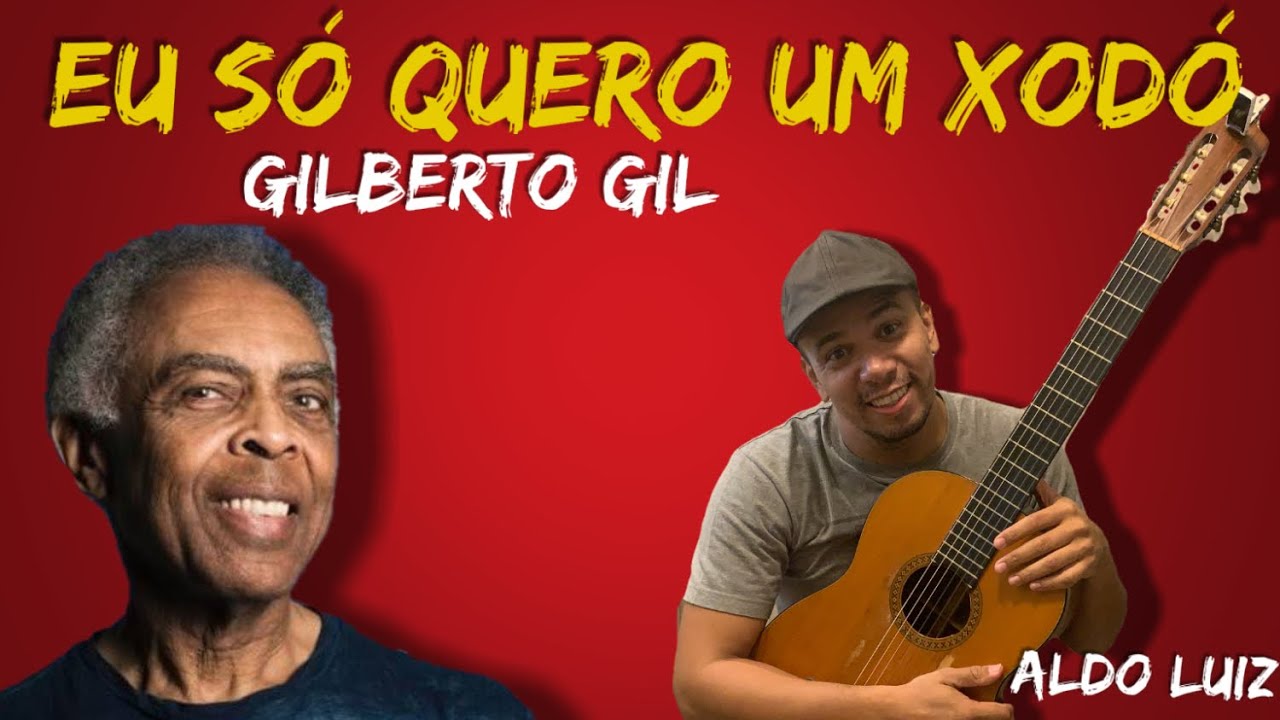 Eu só quero um xodó -Gilberto Gil por Aldo Luiz