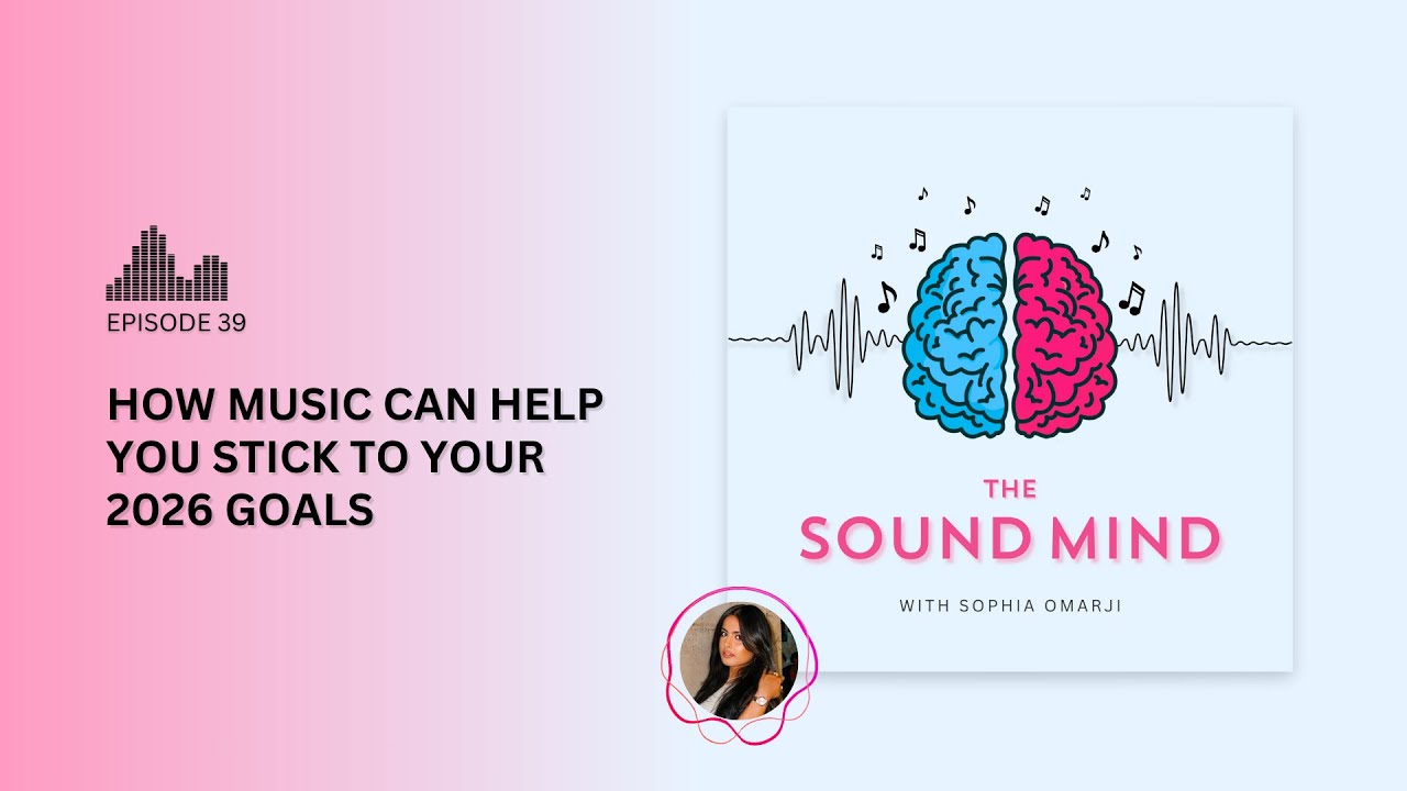 How Music Can Help You Stick to Your New Year’s Resolutions | The Sound Mind Podcast Ep. 39
