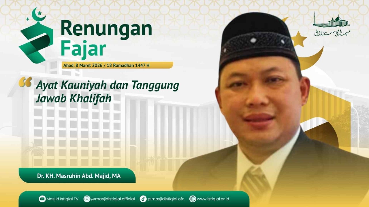 Dr. KH. Masruhin Abdul Majid, MA || Renungan Fajar || 18 Ramadhan 1447 H _Masjid Istiqlal | 08.03.26