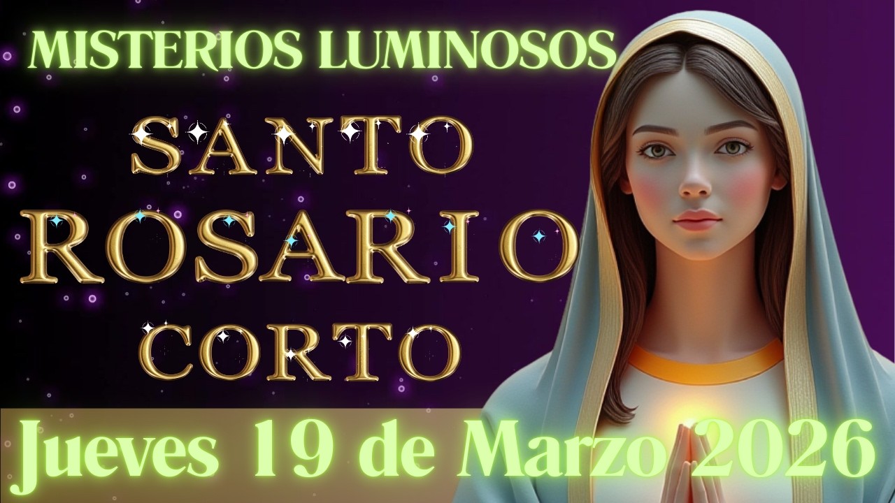 Santo Rosario Corto JUEVES 19 DE MARZO 2026  #santorosario #santorosariodehoy  #jueves