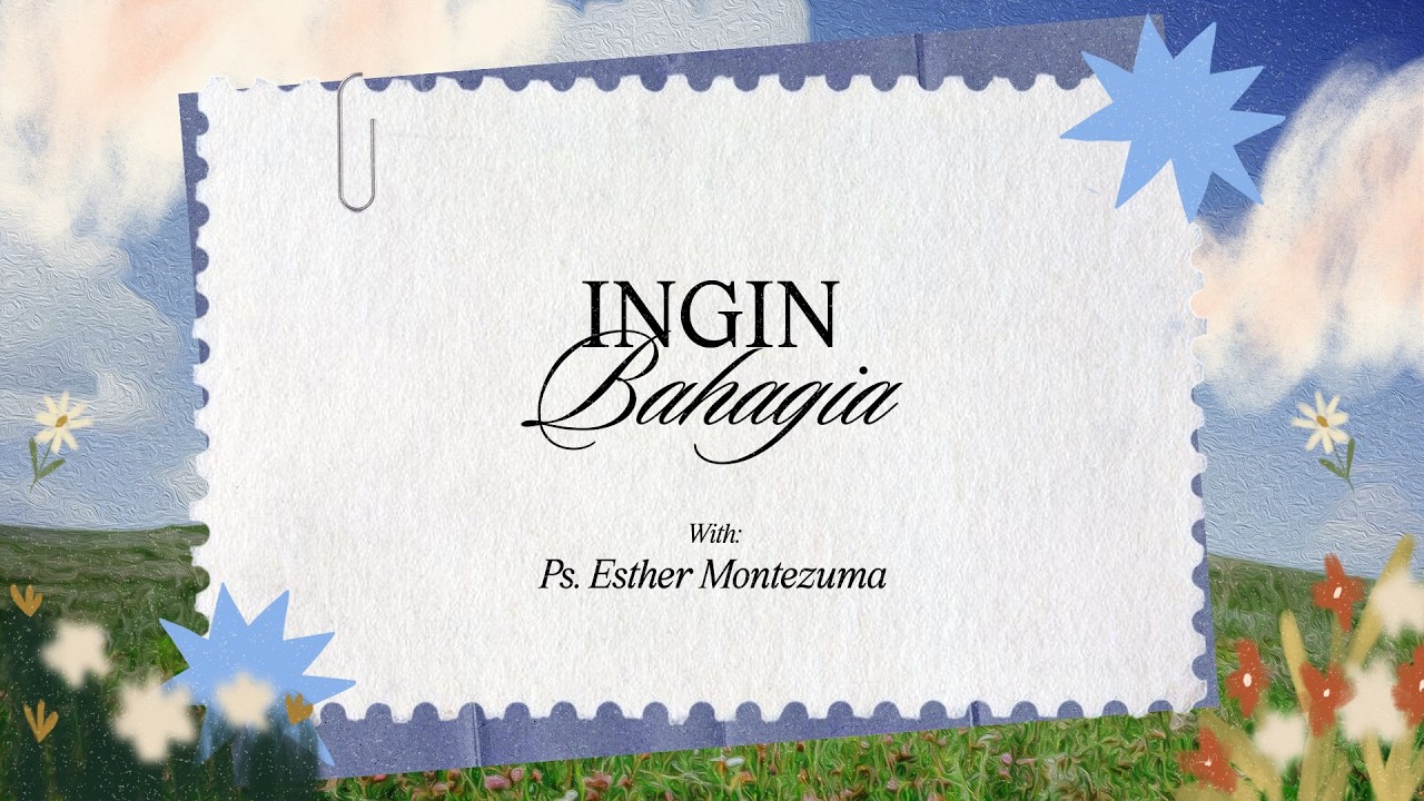 GROW IN WORDS | 'HIKMAT' SERIES | Ingin Bahagia | Ps. Esther Montezuma