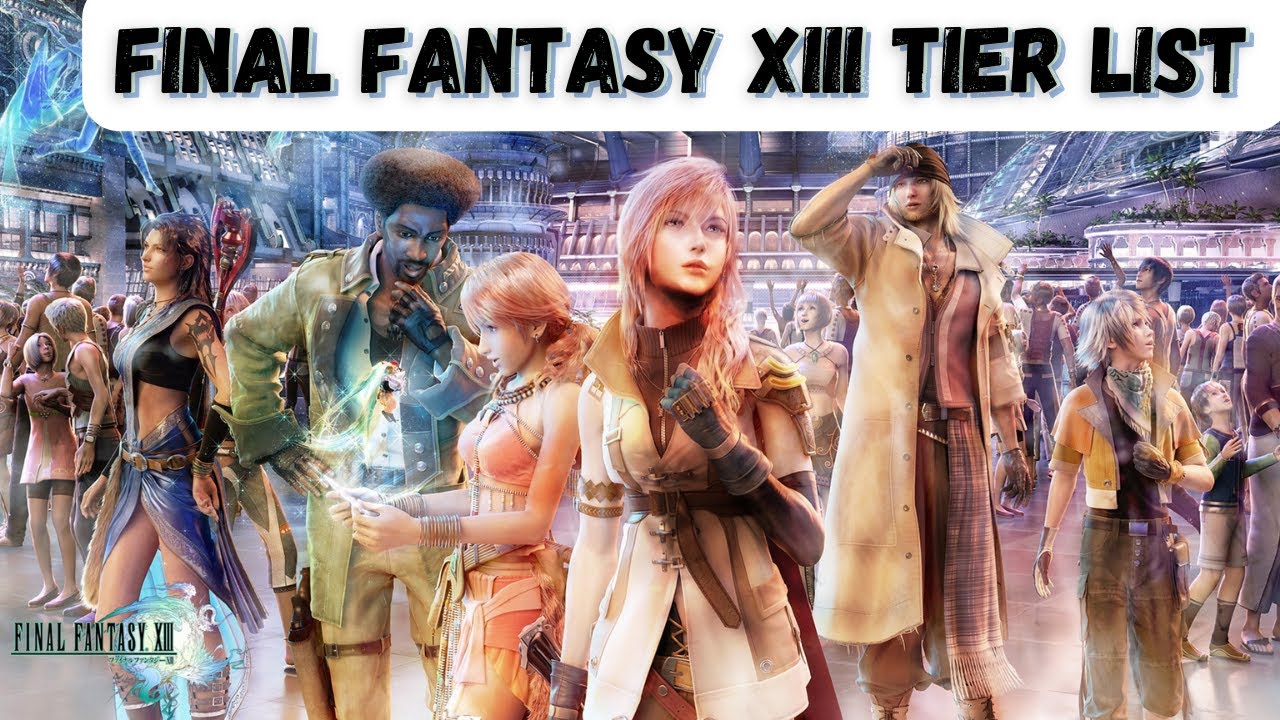 Final Fantasy XIII: All Characters RANKED! from WORST to BEST (Final Fantasy 13 Tier List)