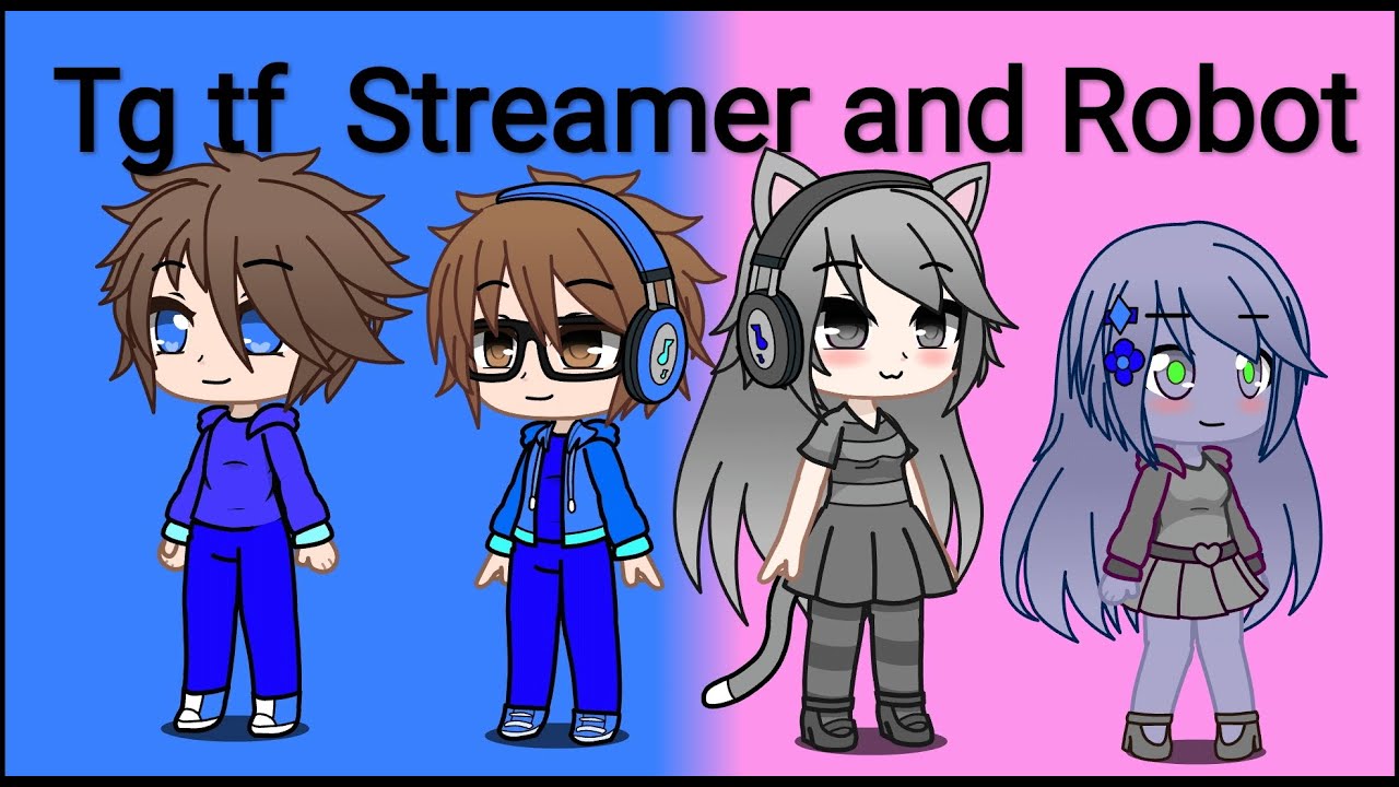 Tg tf | Tg tf Streamer and Robot Friend (7/???)