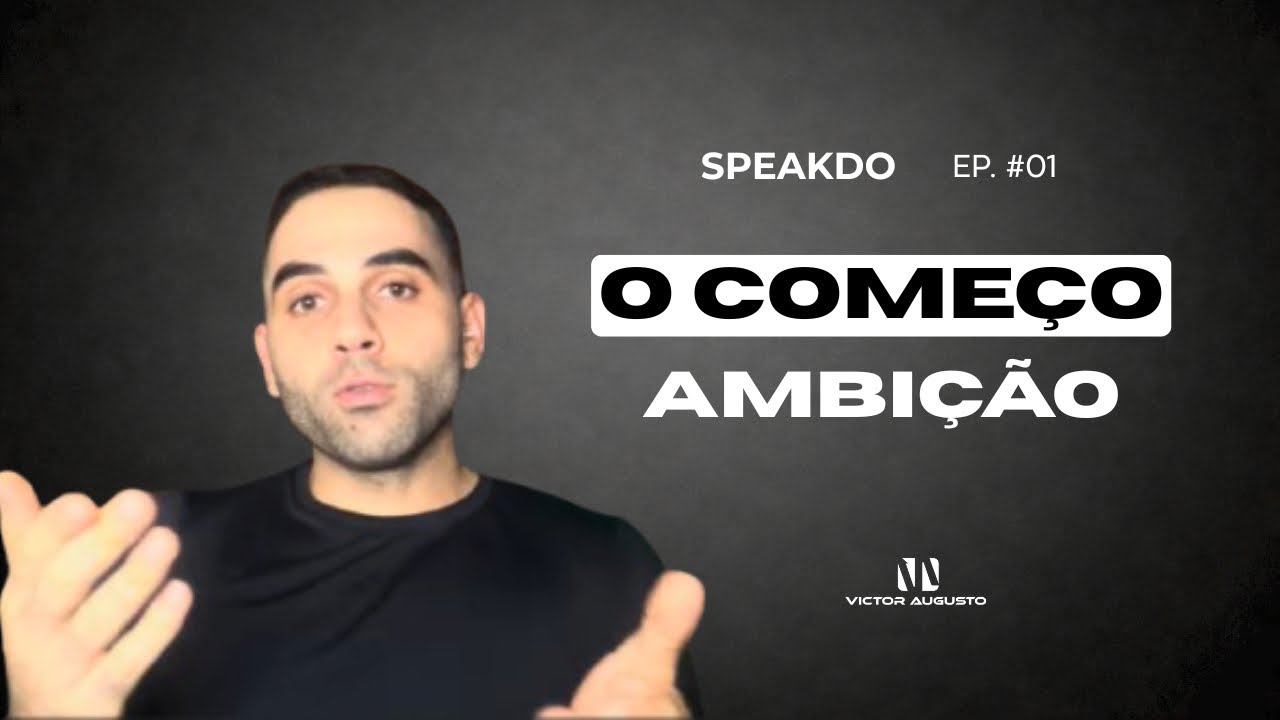 PRIMEIRO VÍDEO DO CANAL - AMBIÇÃO, o fogo ardente que muda sua realidade 