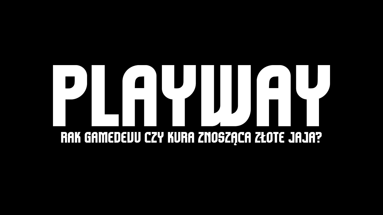 Czy Playway to rak gamedevu, czy kura składająca złote gry?
