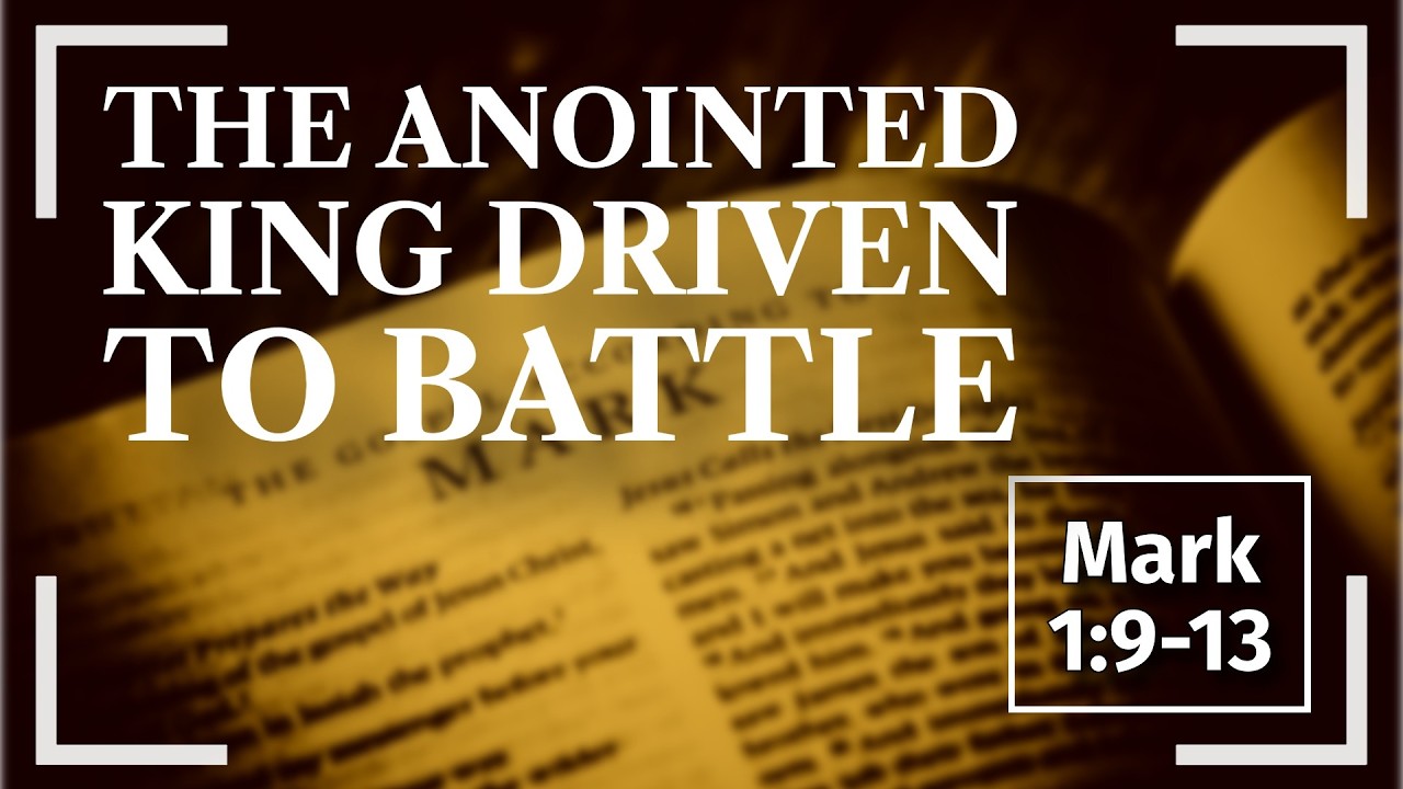 Помазанный Царь, ведомый на битву || Проповеди по Евангелию от Марка № 2 || Марк 1:9-13 || #христ...