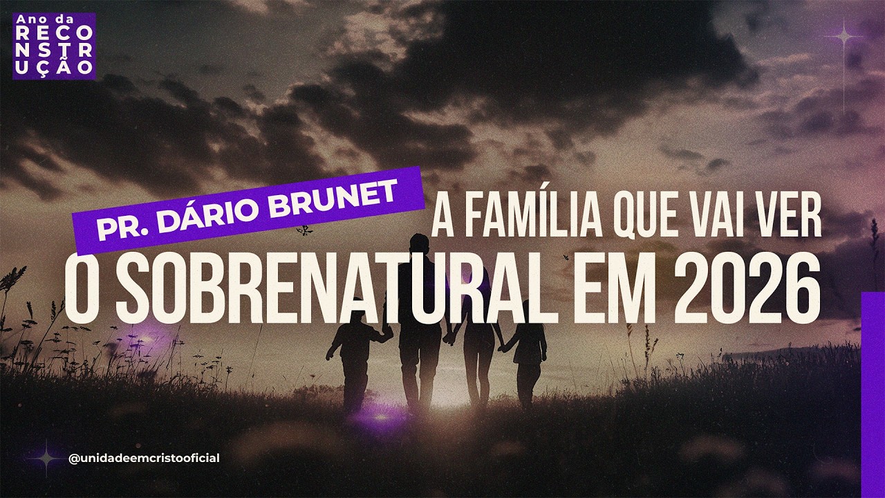 A família que vai ver o sobrenatural em 2026 | Pr. Dário Brunet | 15 03 26