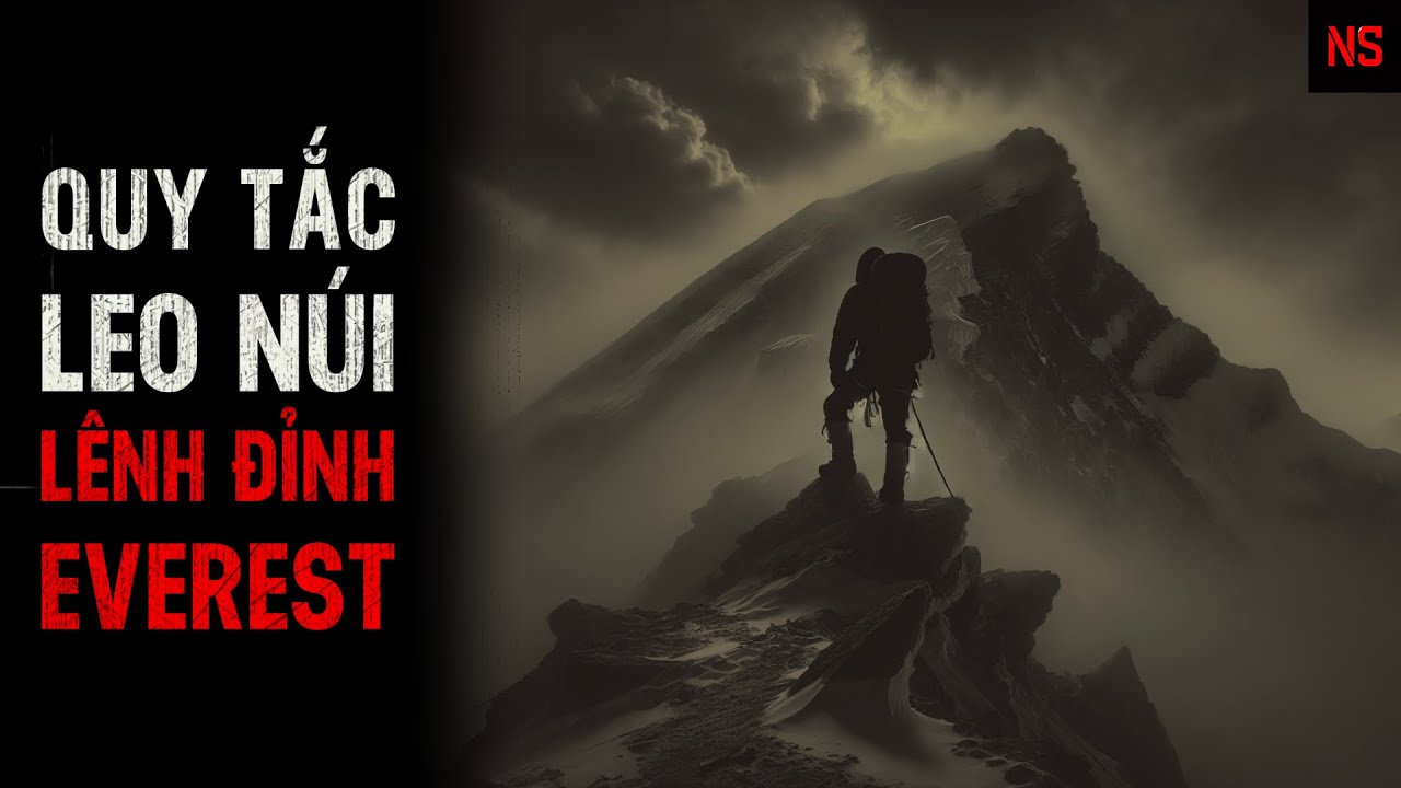 r/Nosleep | Quy Tắc Đặc Biệt Tuân Theo Khi Leo Đỉnh Núi Everest | Creepypasta - No Sleep