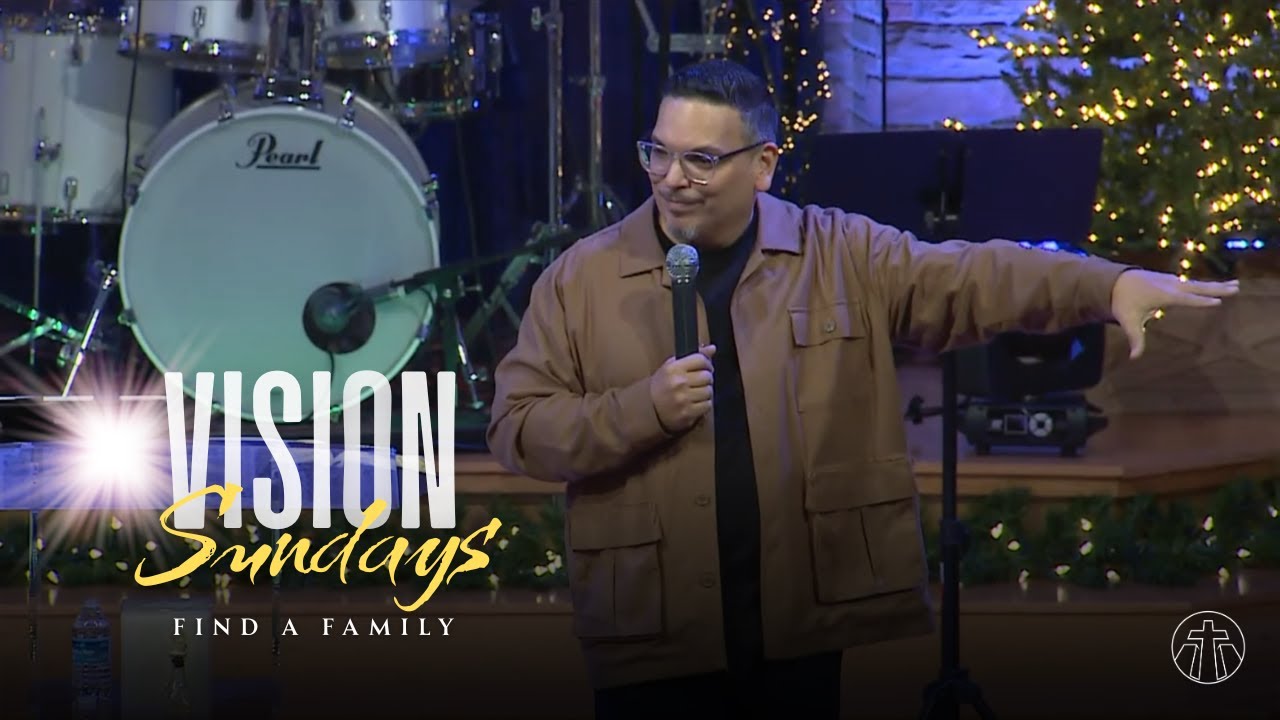 Vision Sundays: Find a Family | Pastor Tommy Molina