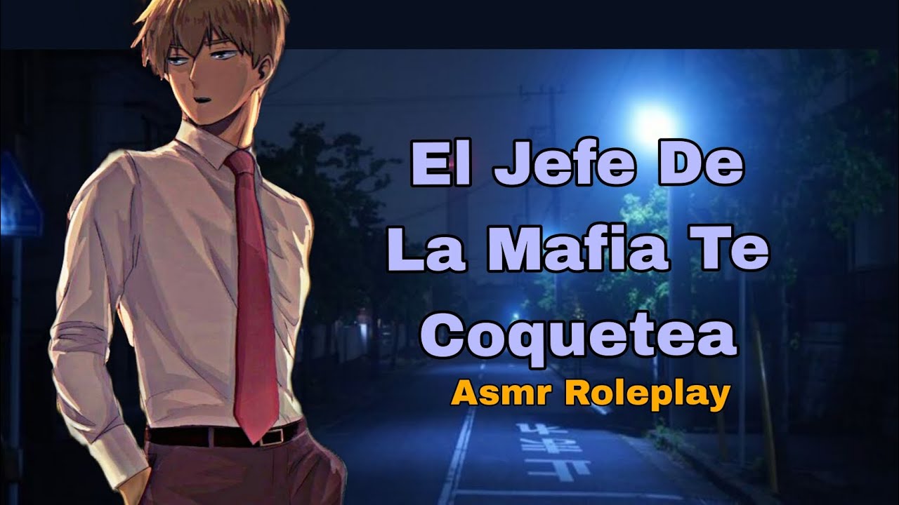 [𝘼𝙨𝙢𝙧 𝙍𝙤𝙡𝙚𝙥𝙡𝙖𝙮] El Jefe De La Mafia Te Coquetea
