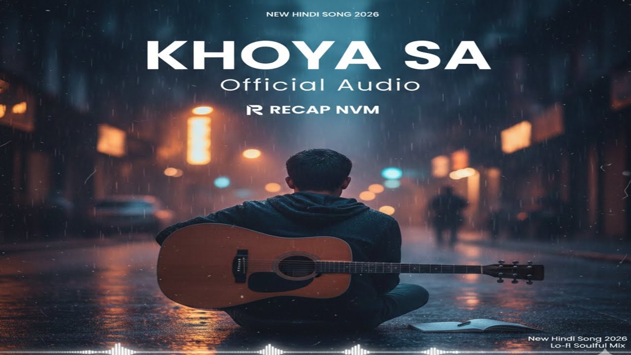 Khoya Sa (Official Audio) | Soulful Hindi Lo-fi Song 2026 | [Aapka Channel Name]