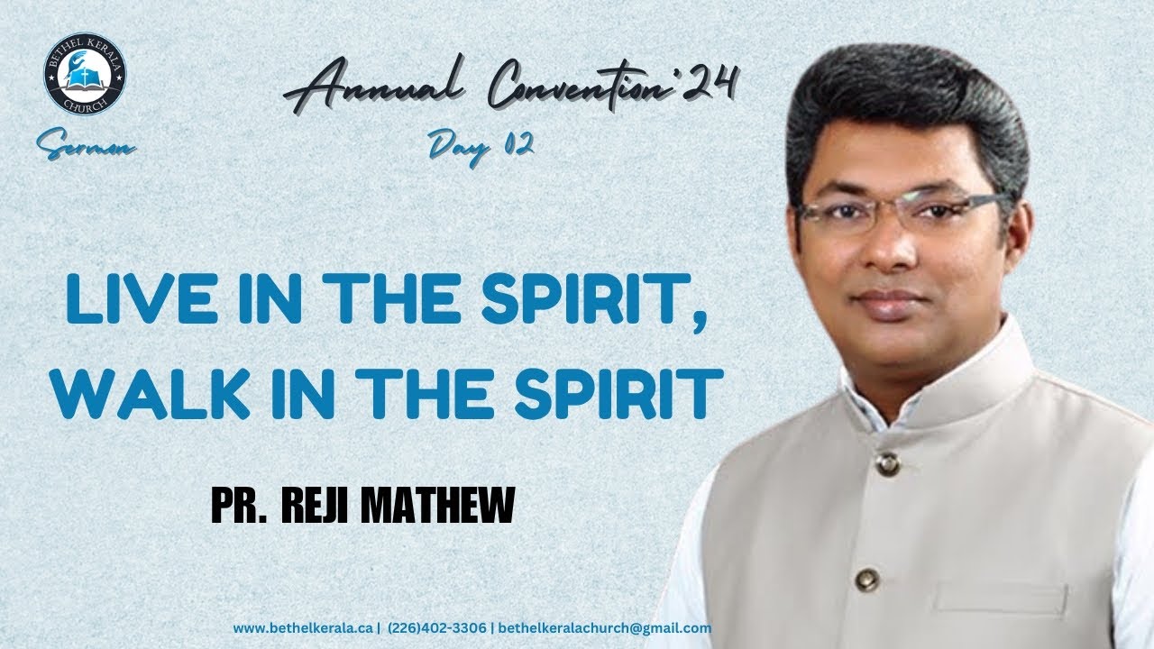Live in the Spirit | Pr. Reji Mathew | Annual Convention 2024 | Day 02 - BKC Sermon