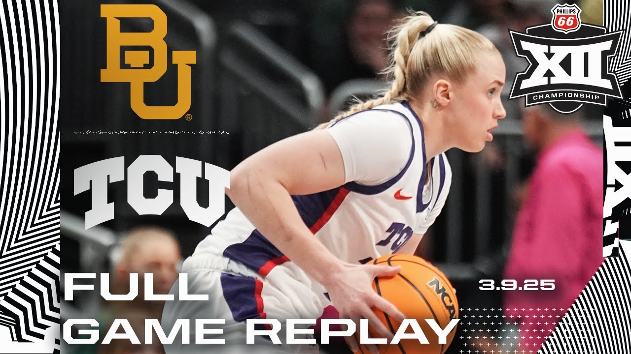 Baylor vs. TCU (3.9.25) Full Game Replay | 2025 Phillips 66 Big 12 Women's Basketball Championship