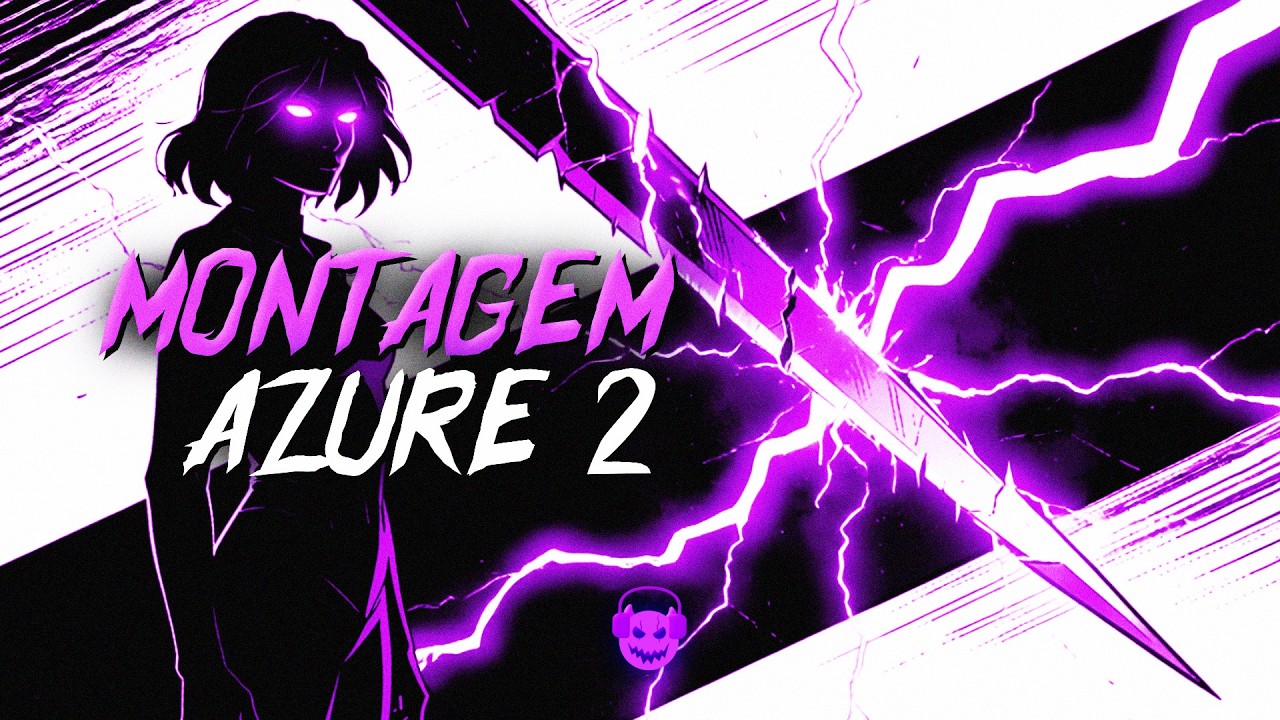 Nxxkz, Zyaki - MONTAGEM AZURE 2