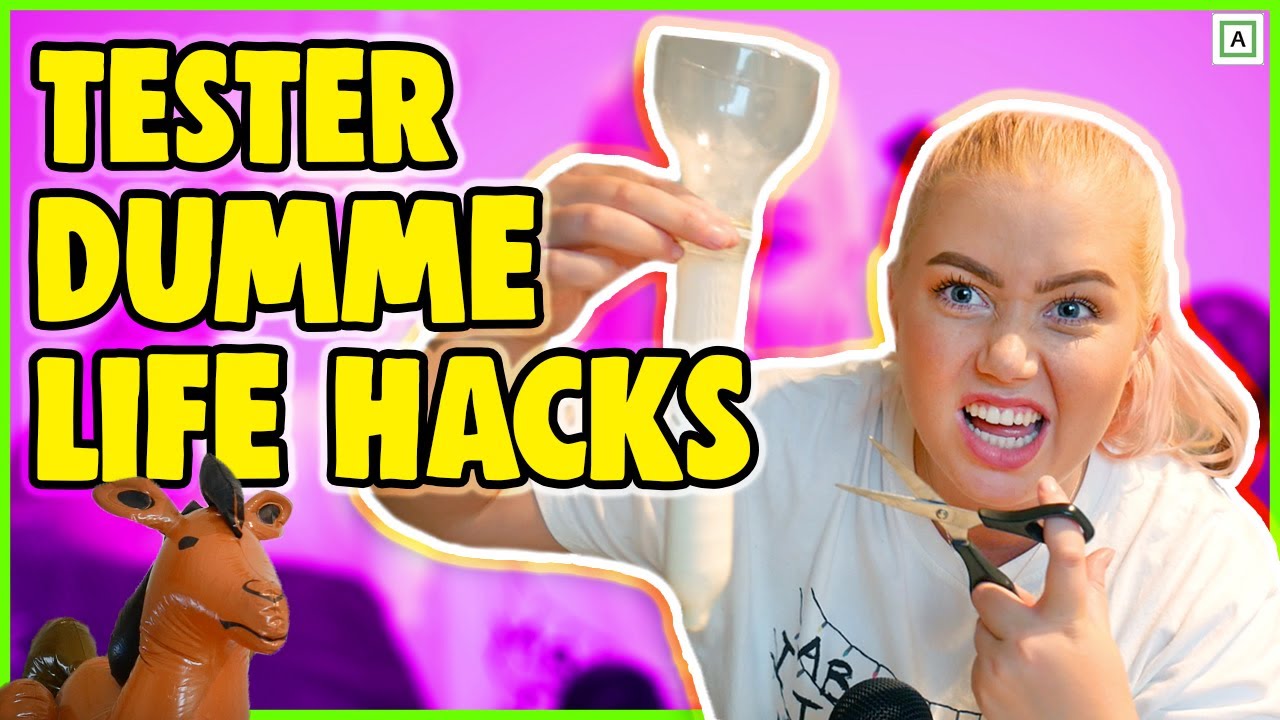 Tester Dumme Life Hacks #3
