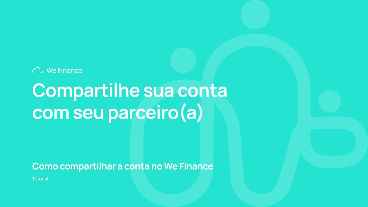 &ldquo;Como compartilhar a conta no We Finance - Tutorial