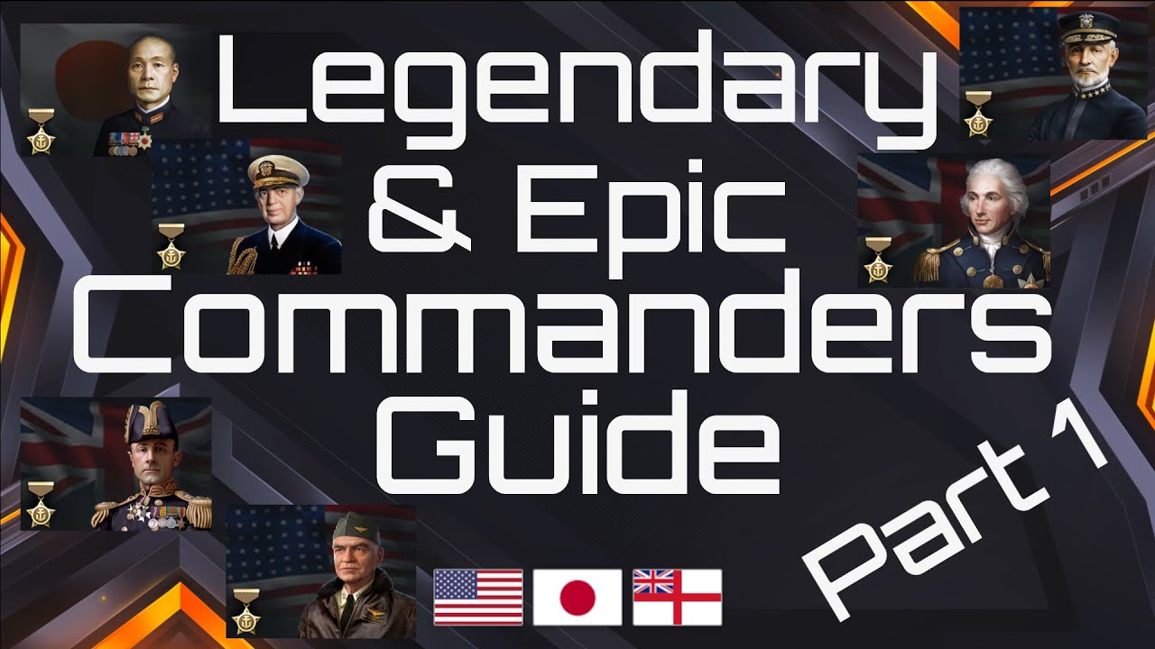 Legendary & Epic Commanders in World of Warships Blitz - Part 1 USS, IJN & HMS
