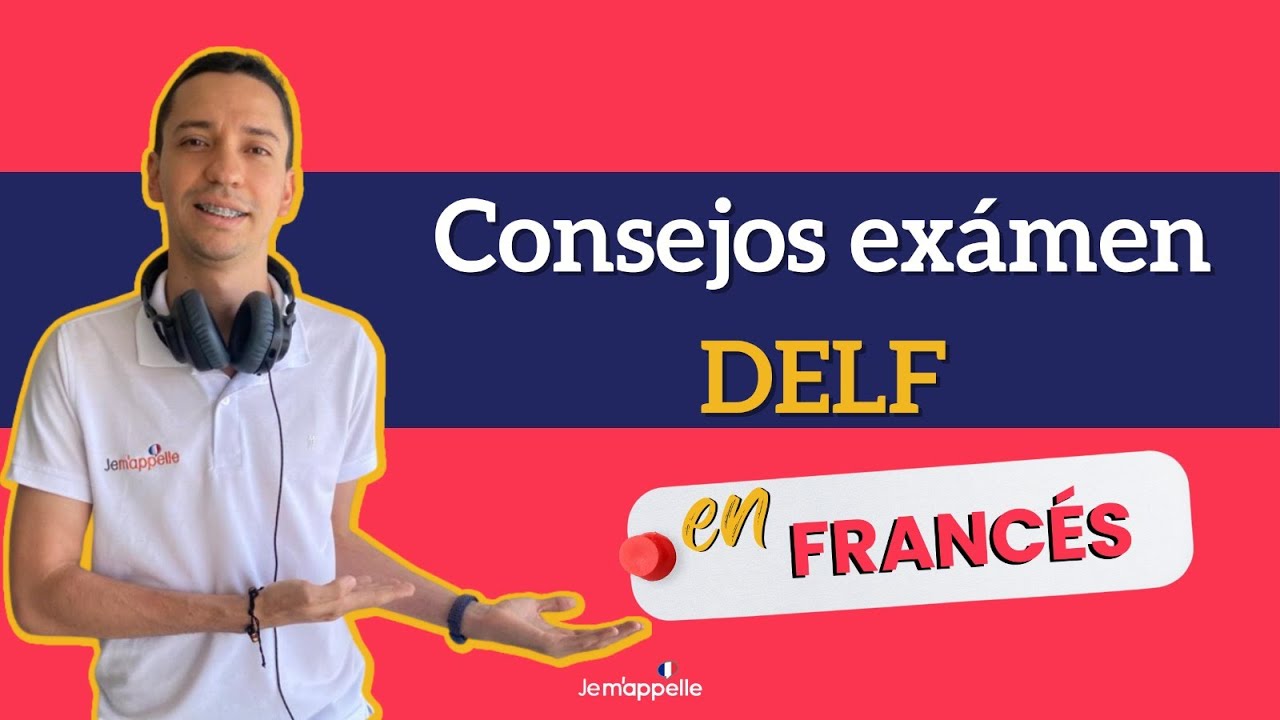 Consejos para presentar el examen DELF / DALF.