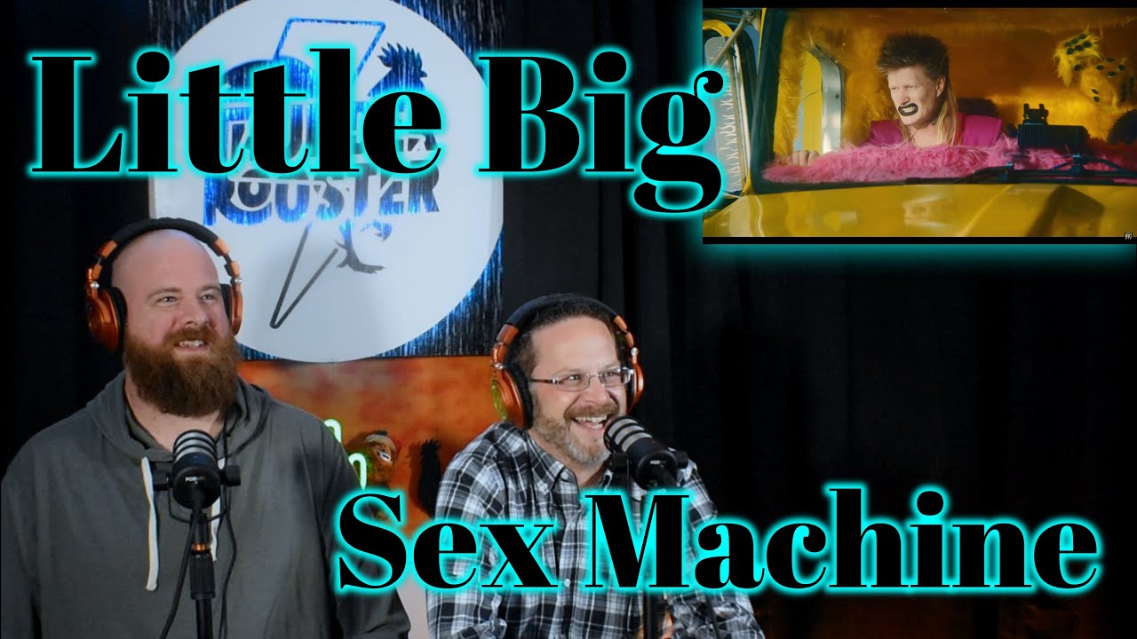 *FIRST TIME REACTION* Little Big - Sex Machine