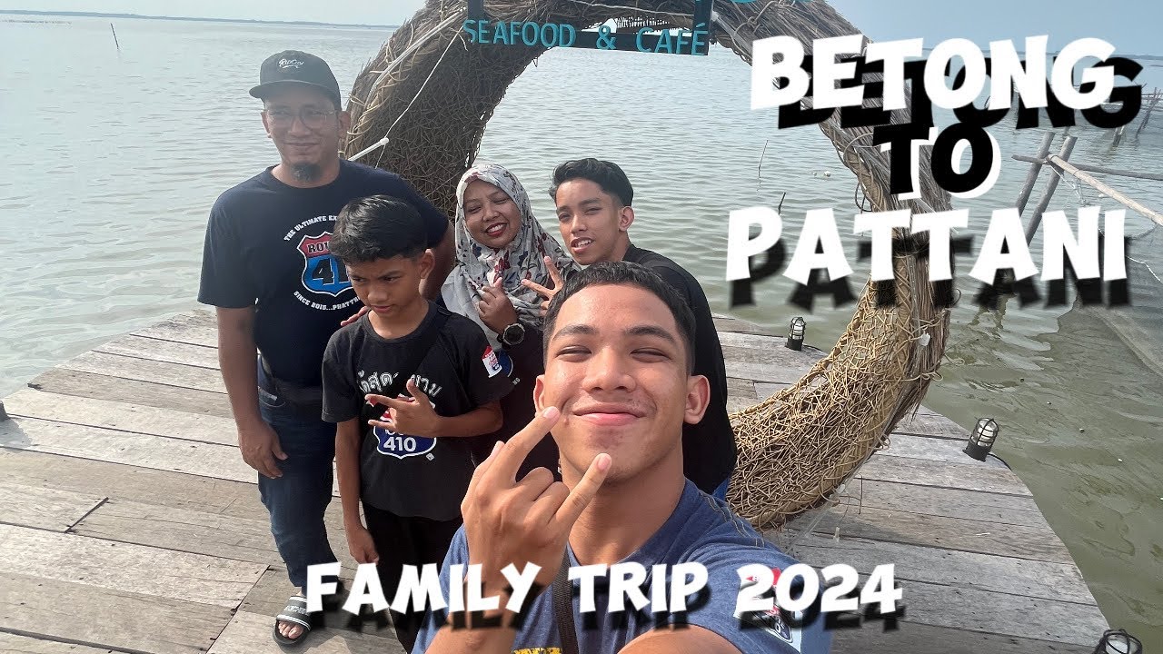 Betong to Pattani | Family Trip 2024 | Part 2