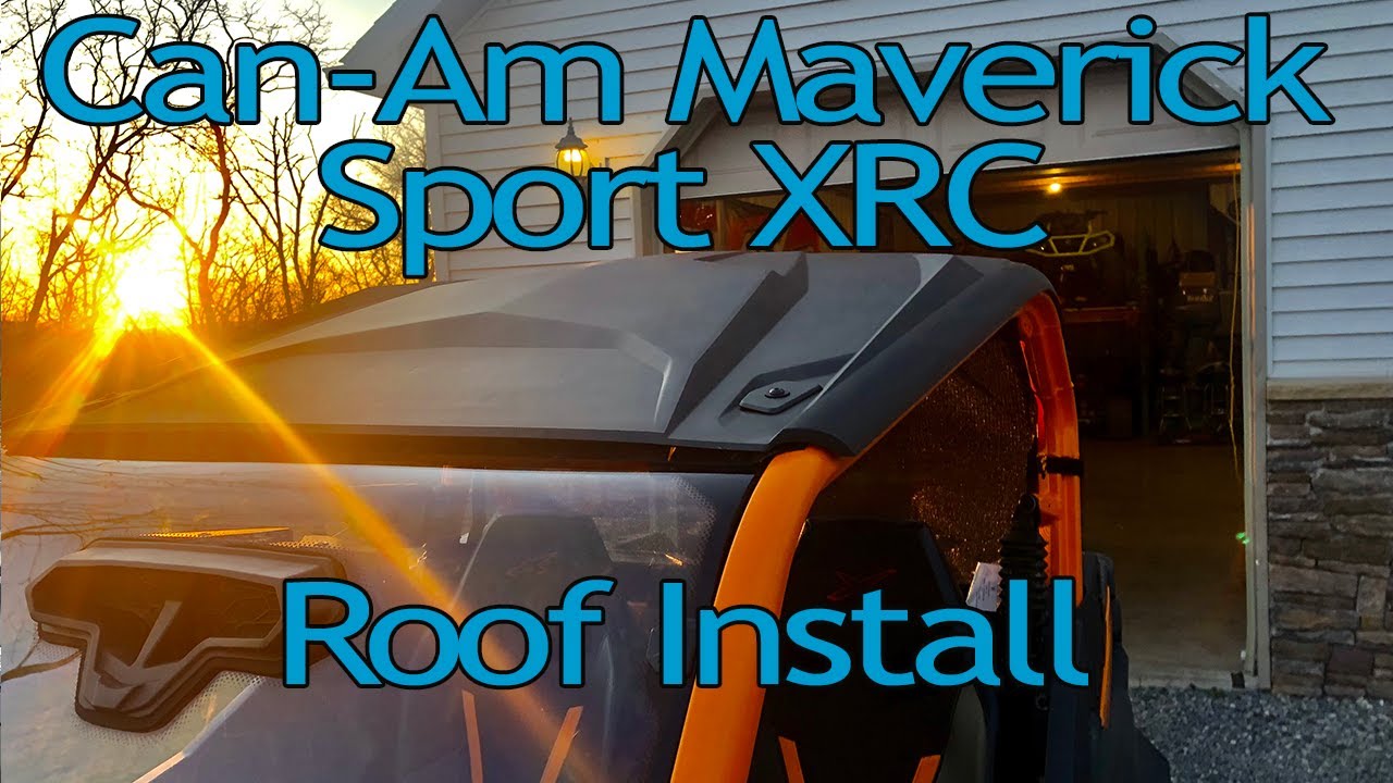 Can-Am Maverick Sport XRC Sport Roof Install