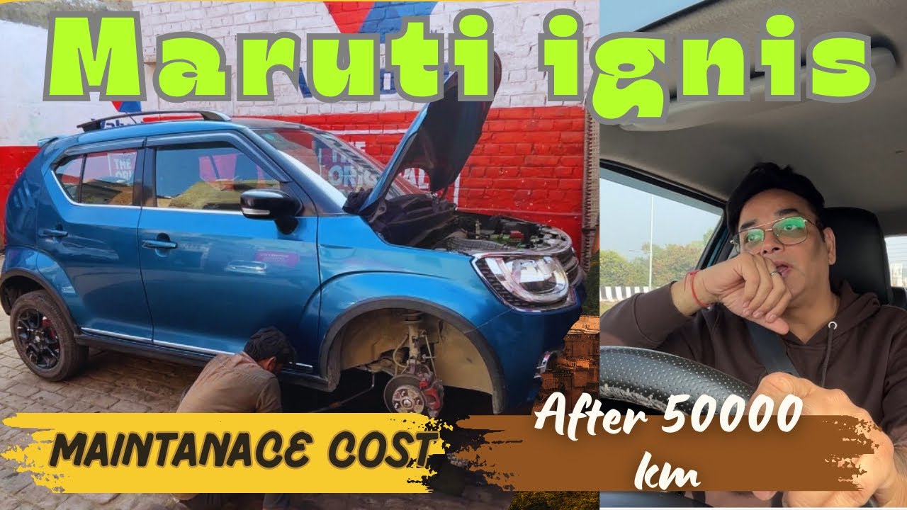 Maruti Ignis Maintenance after 50000 km |Service Center V/S After Market|Pawan Sharma
