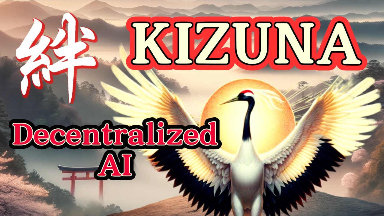 KIZUNA IS ON FIRE WITH ITS DECENTRALIZED AI CREATION