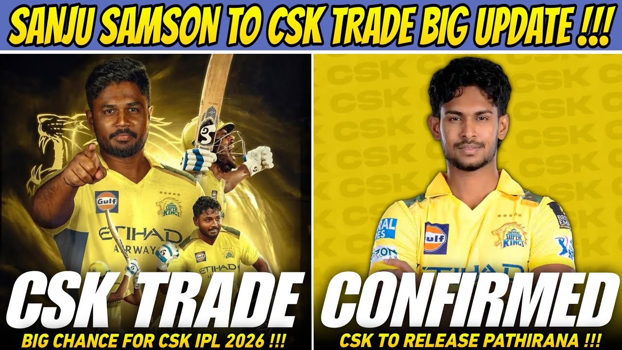 Санджу Самсон CSK Trade: большое обновление! Подтверждён релиз Патхираны | Мини-аукцион IPL 2026
