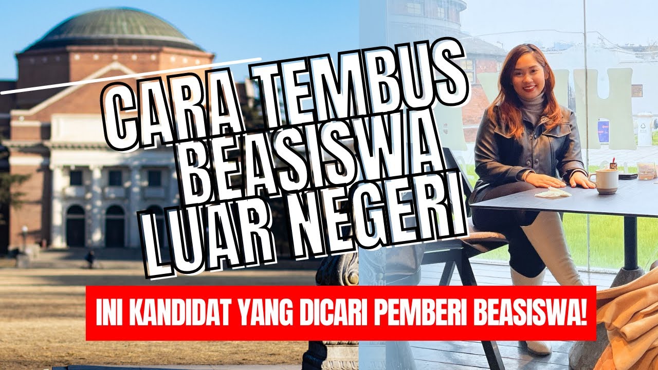Cara Lolos Beasiswa Ke Luar Negeri! HARUS TOP TALENT!!!
